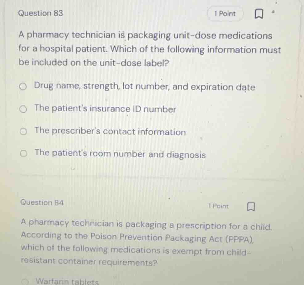 question 83 1 point a pharmacy technician is packaging unit-dose medica…