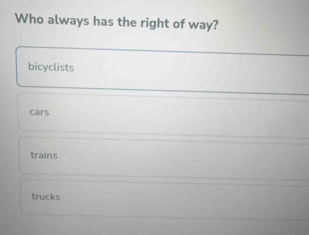 who always has the right of way? bicyclists cars trains trucks