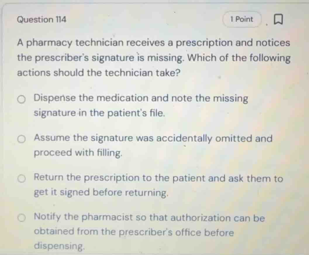 question 114 a pharmacy technician receives a prescription and notices …