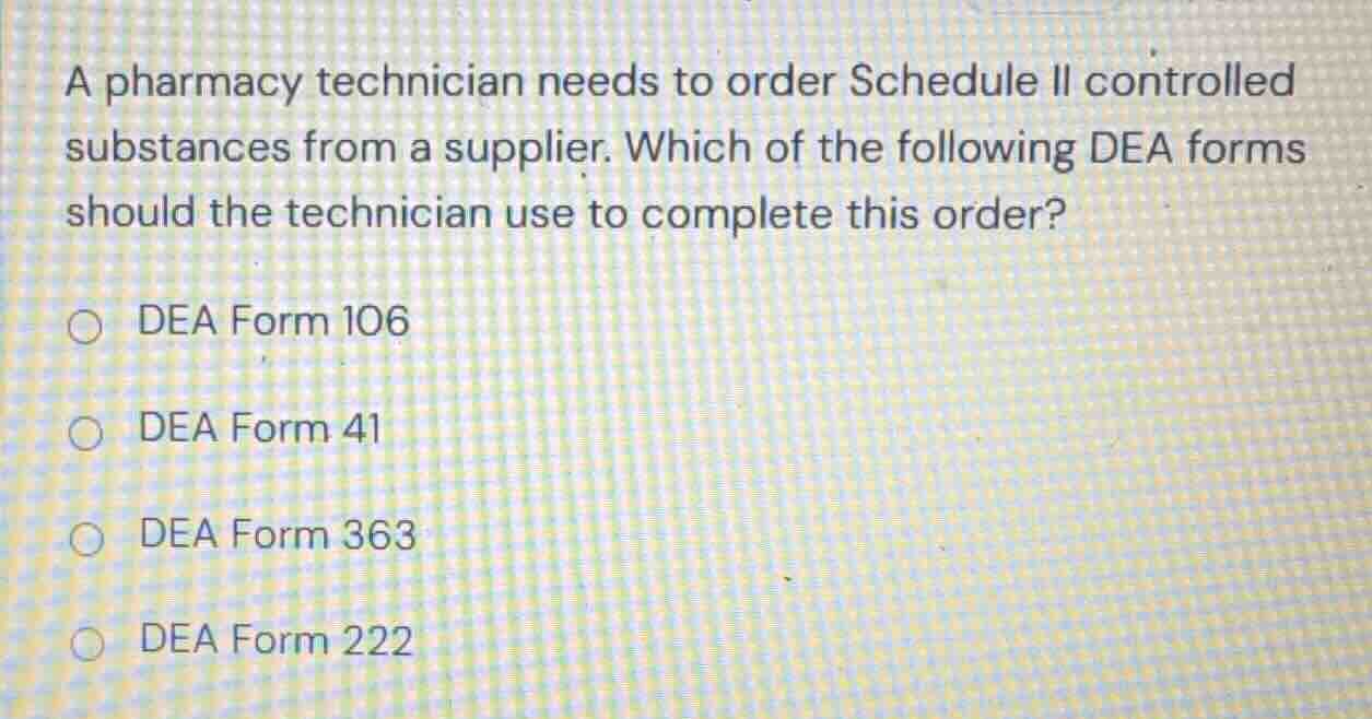 a pharmacy technician needs to order schedule ii controlled substances …