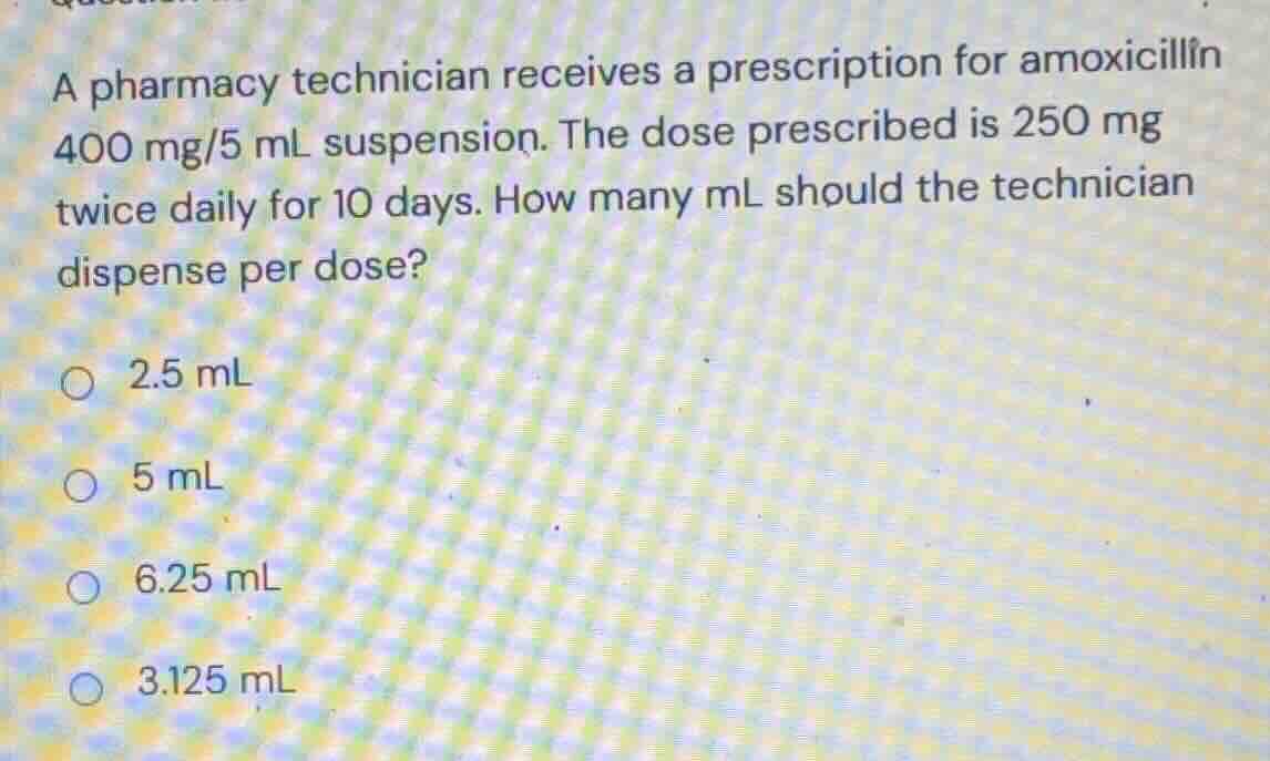 a pharmacy technician receives a prescription for amoxicillin 400 mg/5 …