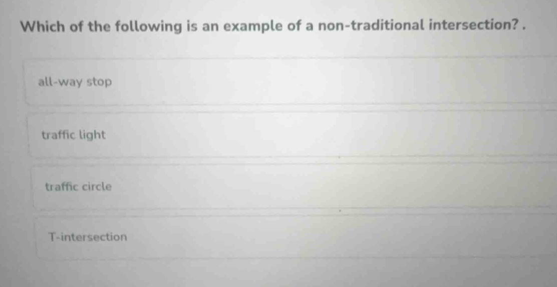 which of the following is an example of a non-traditional intersection?…
