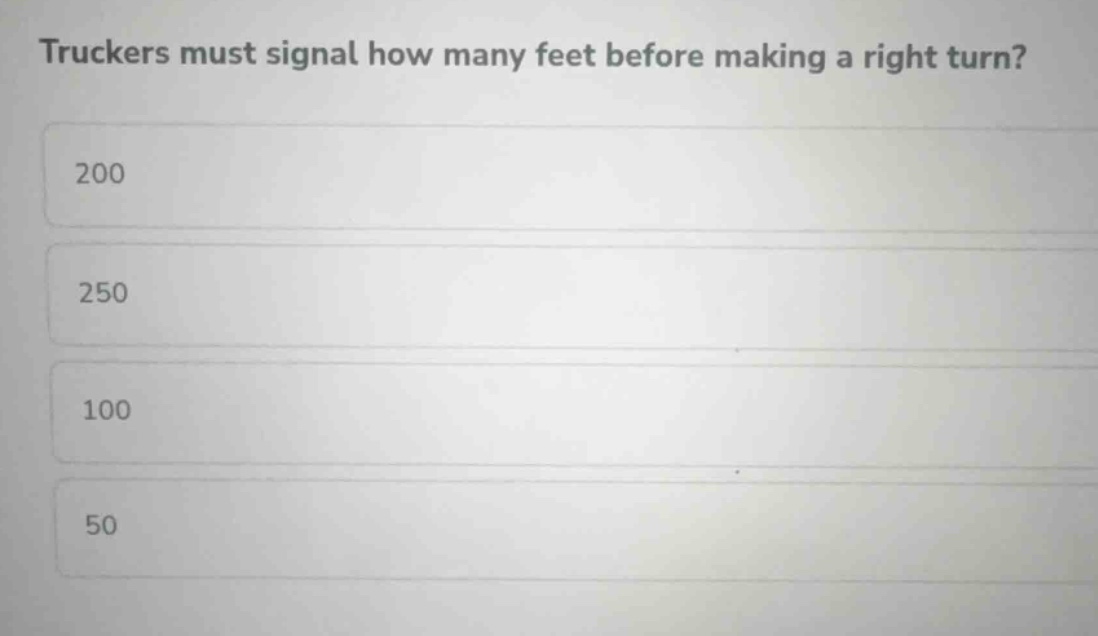 truckers must signal how many feet before making a right turn? 200 250 …