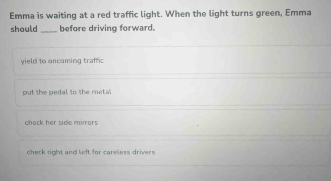emma is waiting at a red traffic light. when the light turns green, emm…