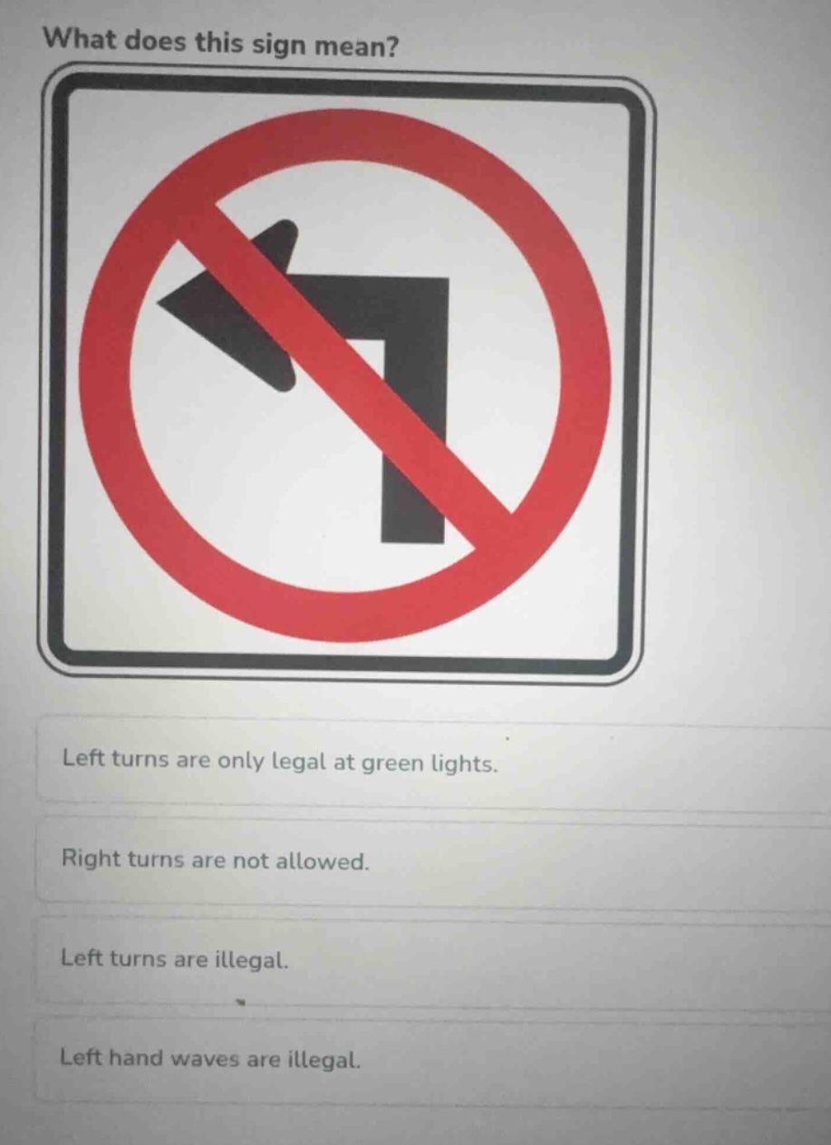 what does this sign mean? left turns are only legal at green lights. ri…