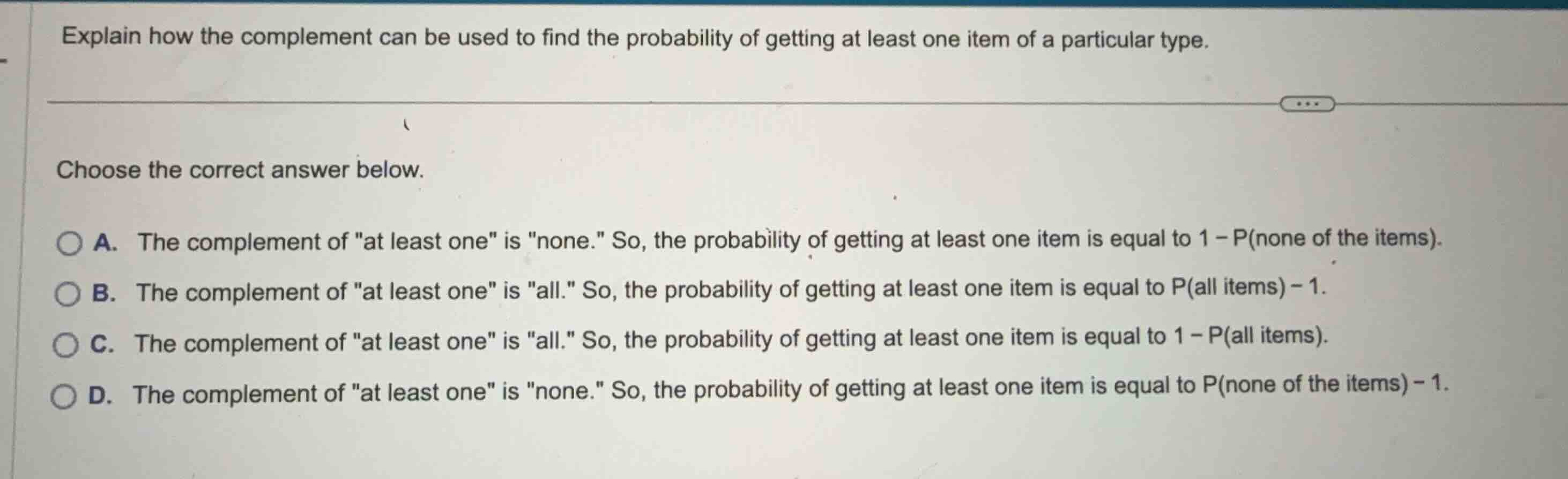 explain how the complement can be used to find the probability of getti…