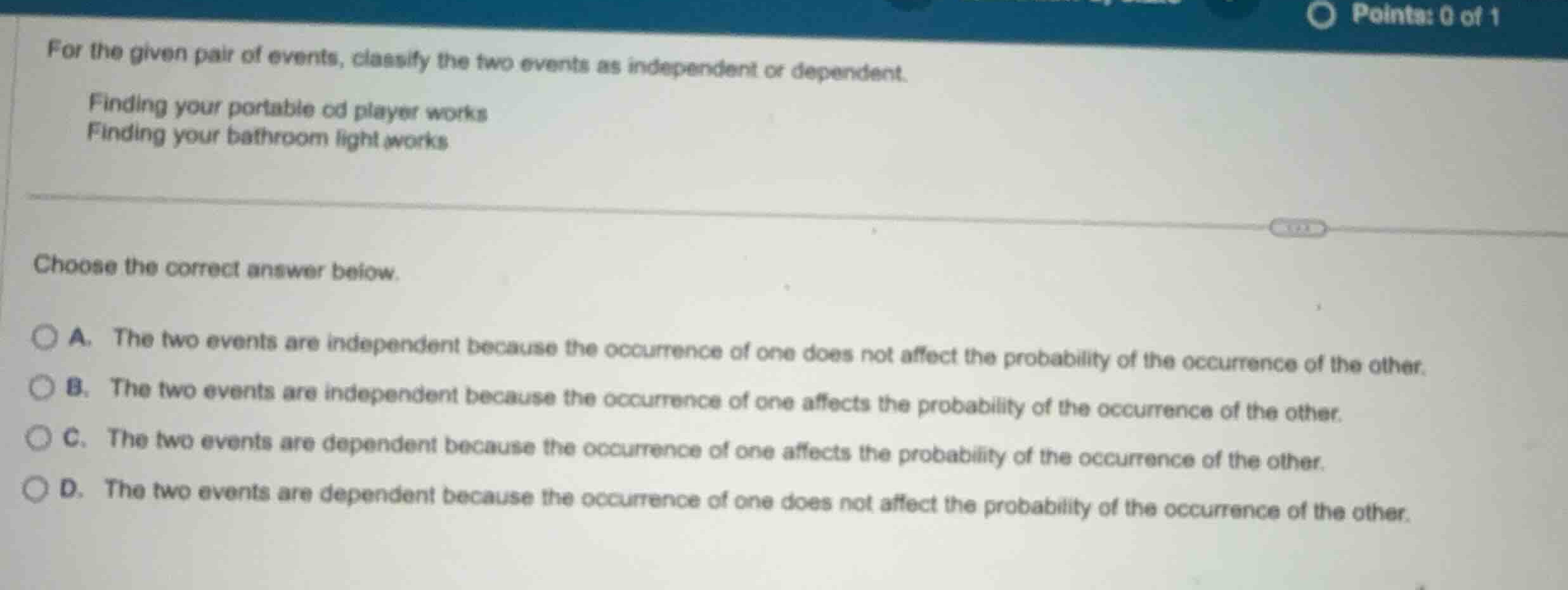 for the given pair of events, classify the two events as independent or…