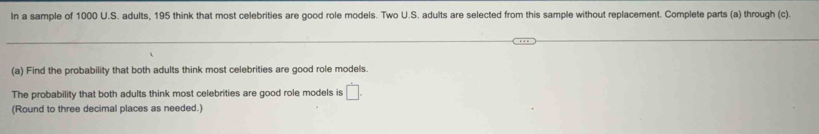 in a sample of 1000 u.s. adults, 195 think that most celebrities are go…