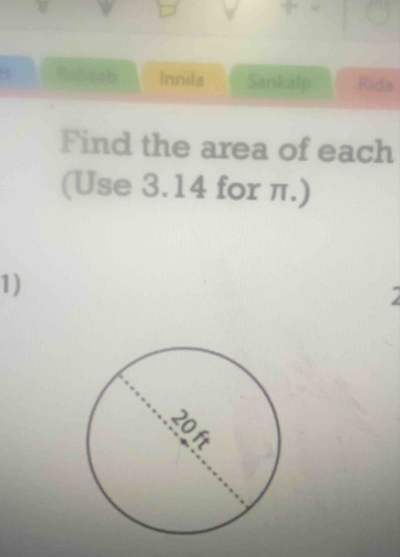 find the area of each (use 3.14 for \\(\\pi\\).) 1) a circle with a dia…