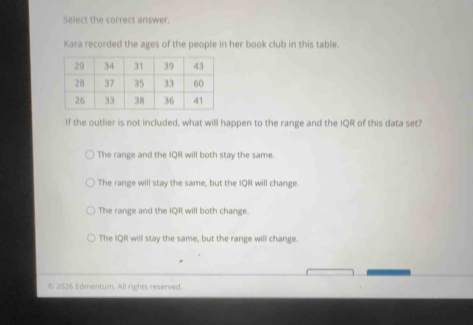 select the correct answer. kara recorded the ages of the people in her …