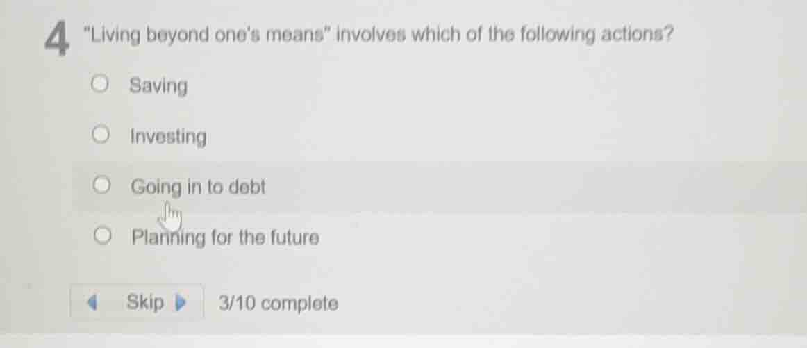 4 \living beyond ones means\ involves which of the following actions? s…