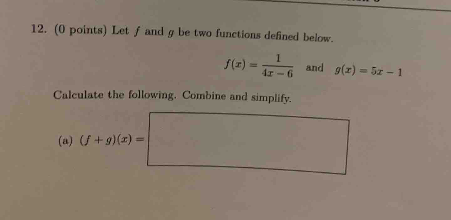 12. (0 points) let \\(f\\) and \\(g\\) be two functions defined below. …