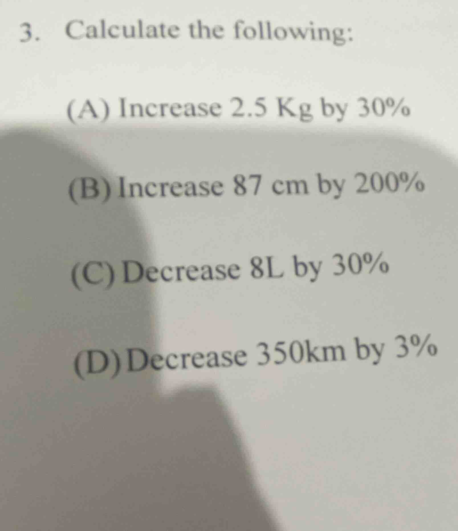 3. calculate the following: (a) increase 2.5 kg by 30% (b) increase 87 …