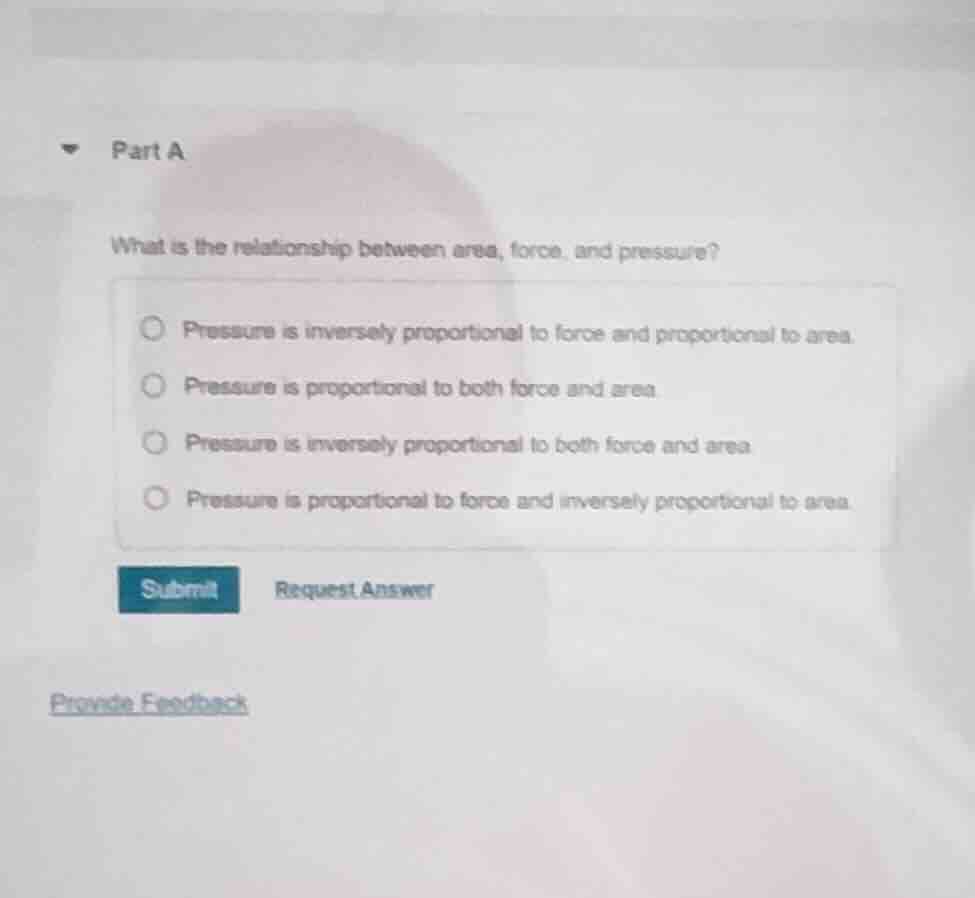 part a what is the relationship between area, force, and pressure? - pr…