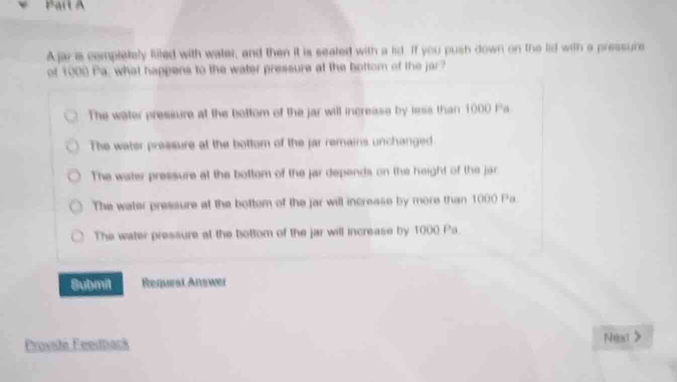 part a a jar is completely filled with water, and then it is sealed wit…