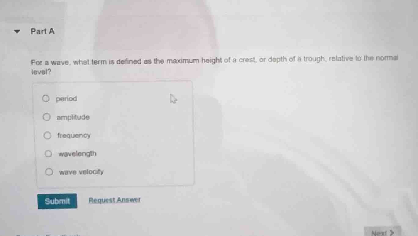part a for a wave, what term is defined as the maximum height of a cres…