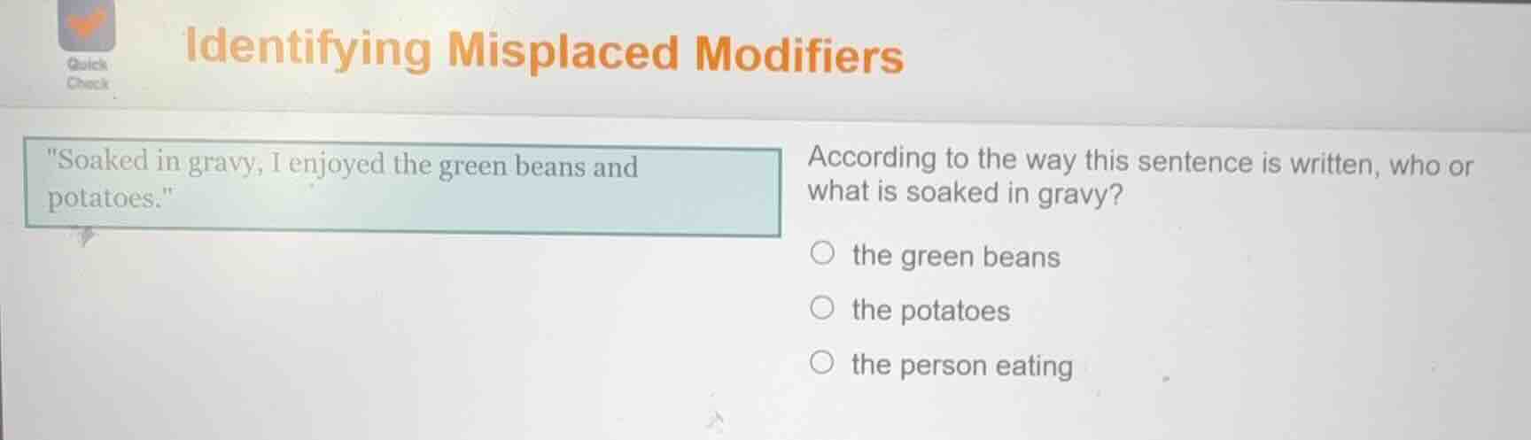 identifying misplaced modifiers \soaked in gravy, i enjoyed the green b…