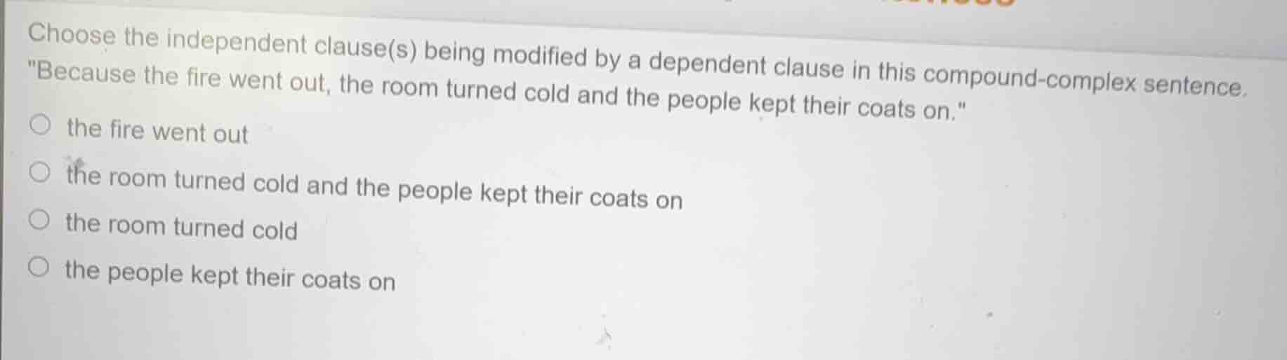 choose the independent clause(s) being modified by a dependent clause i…