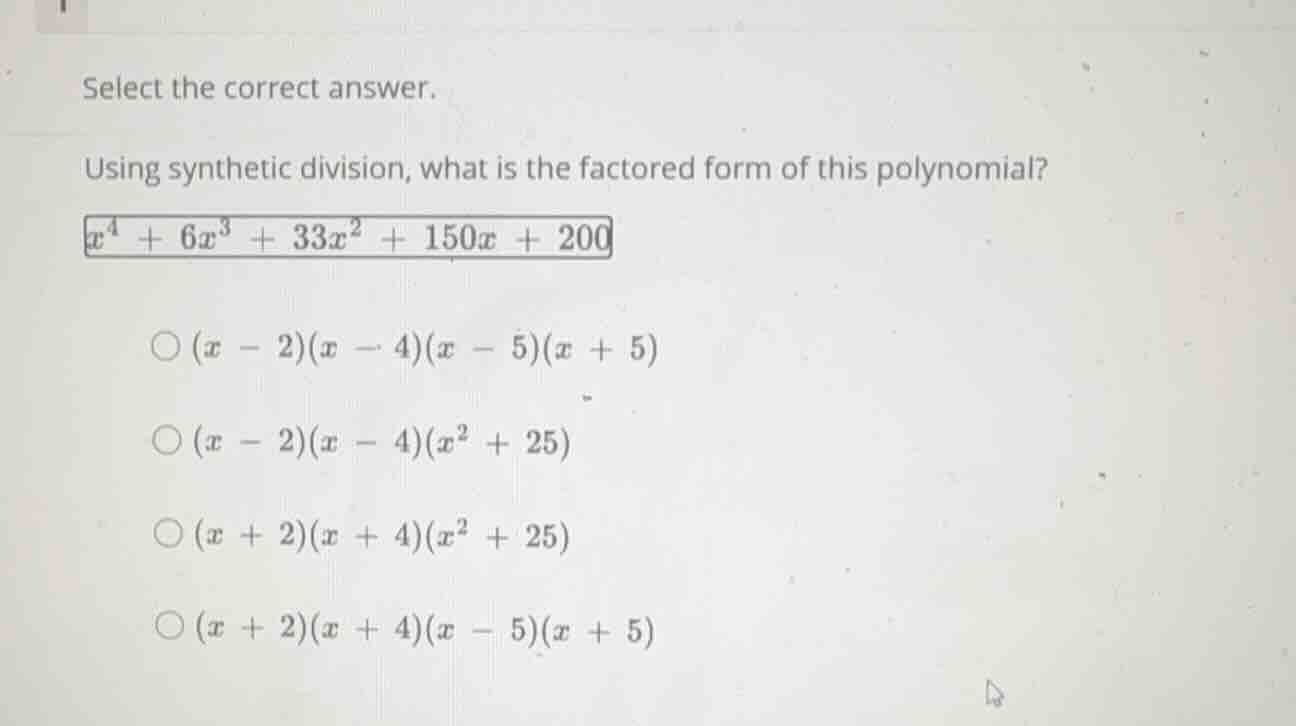 select the correct answer. using synthetic division, what is the factor…