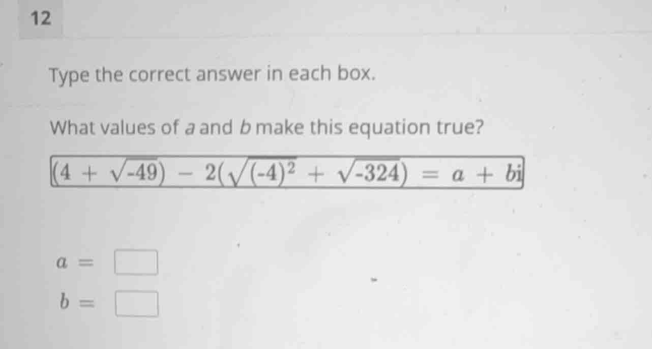 type the correct answer in each box. what values of \\(a\\) and \\(b\\)…