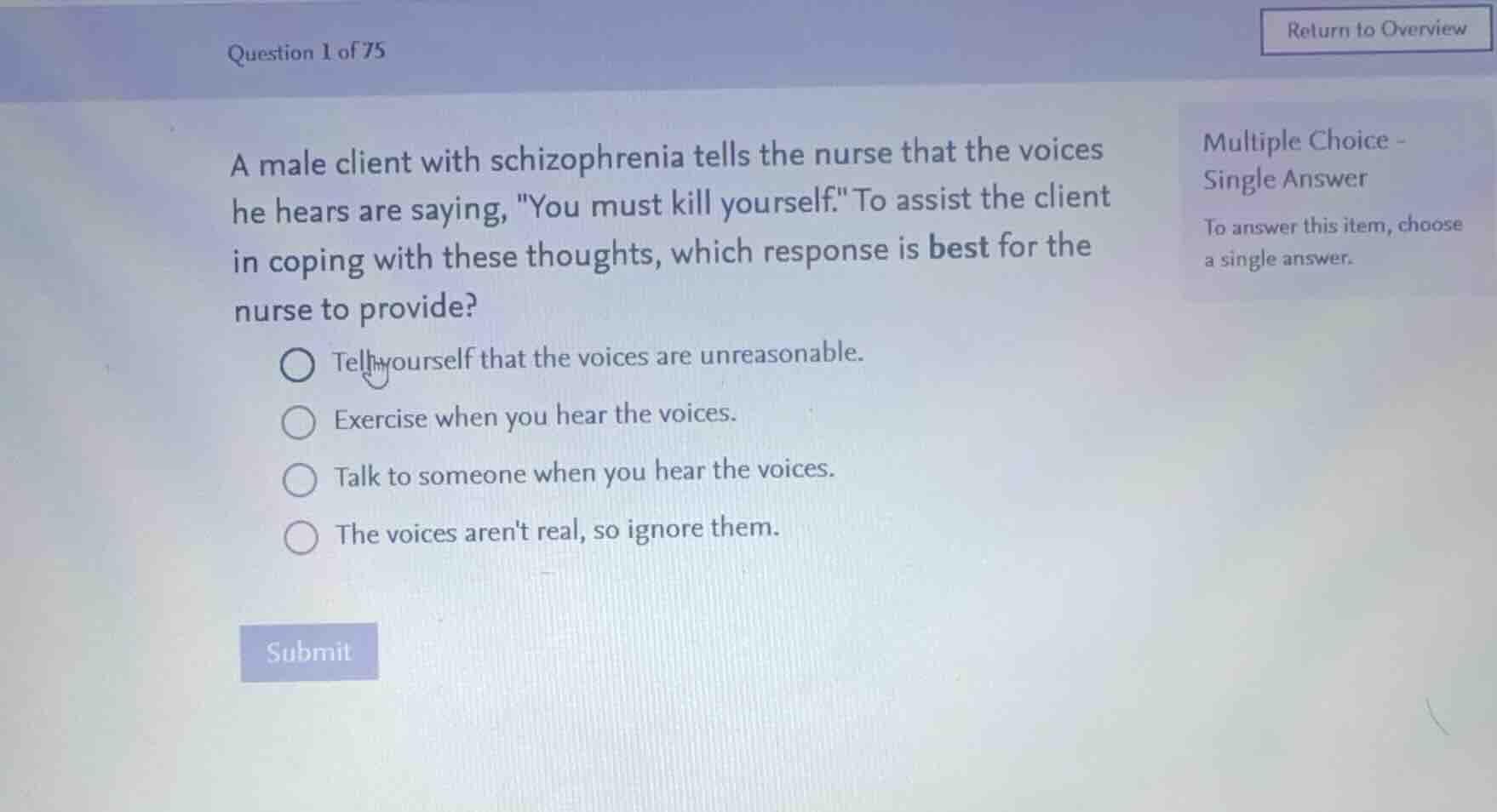 a male client with schizophrenia tells the nurse that the voices he hea…