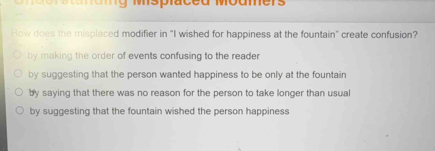 how does the misplaced modifier in \i wished for happiness at the fount…