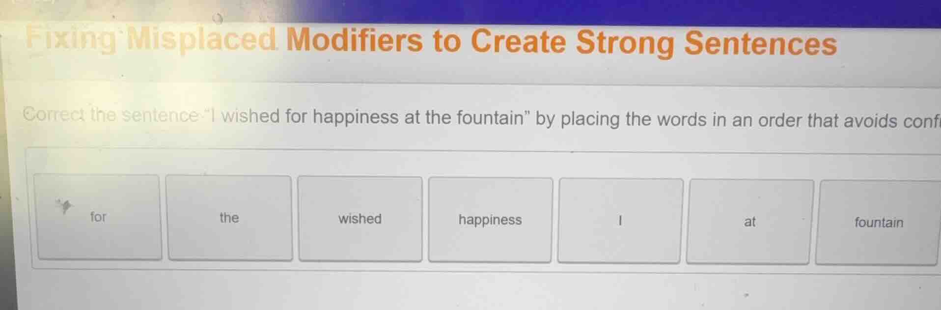 fixing misplaced modifiers to create strong sentences correct the sente…