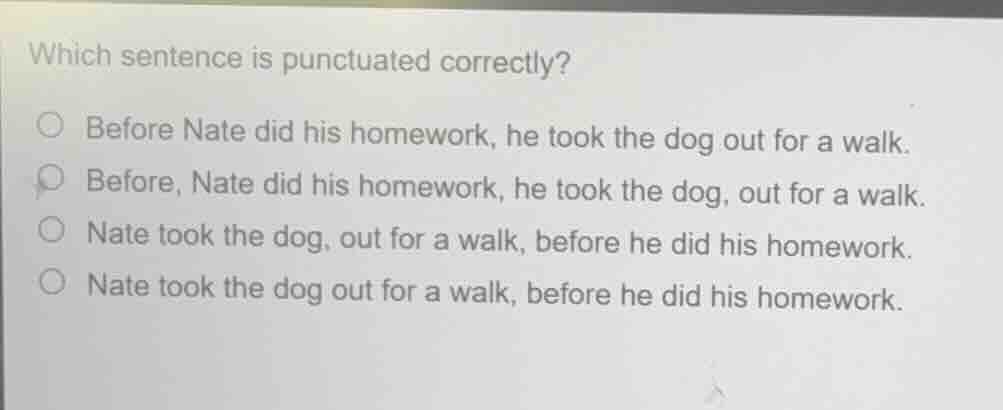 which sentence is punctuated correctly? before nate did his homework, h…