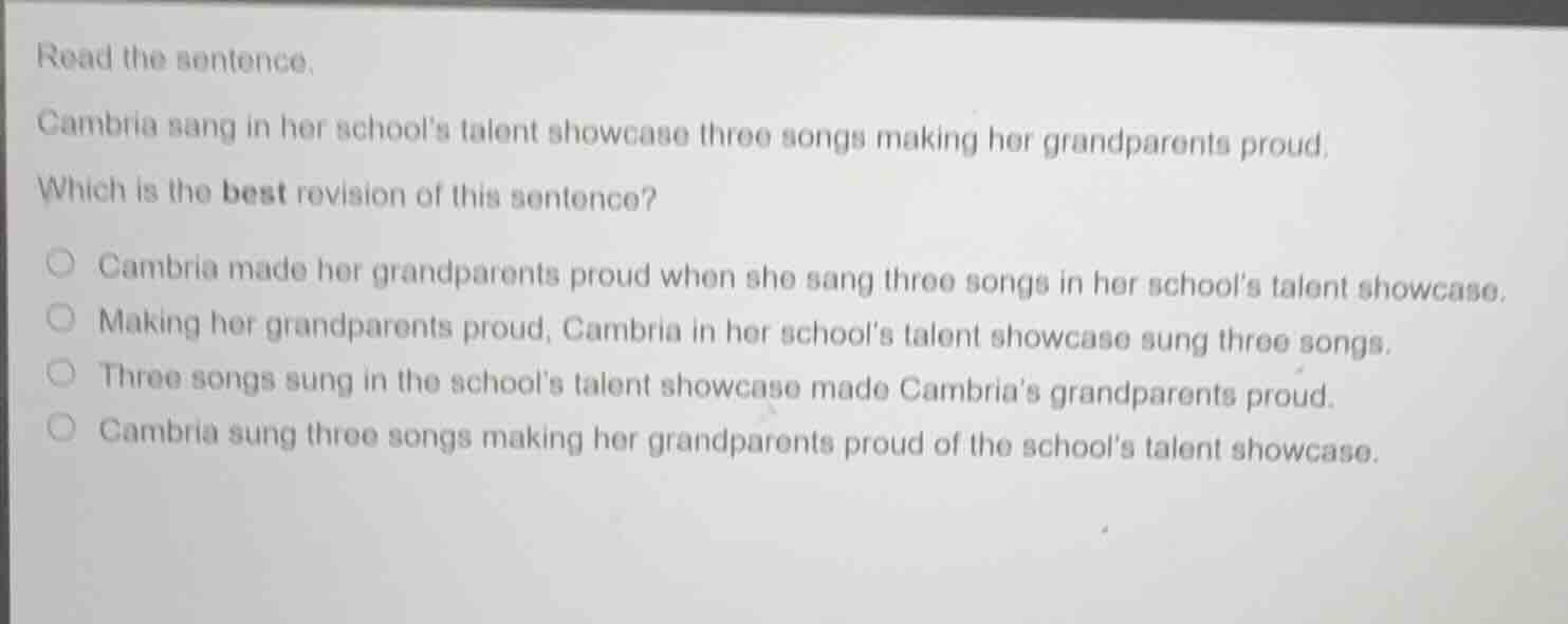 read the sentence. cambria sang in her schools talent showcase three so…