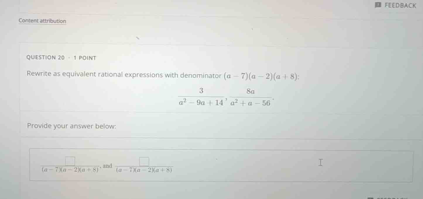 question 20 - 1 point rewrite as equivalent rational expressions with d…