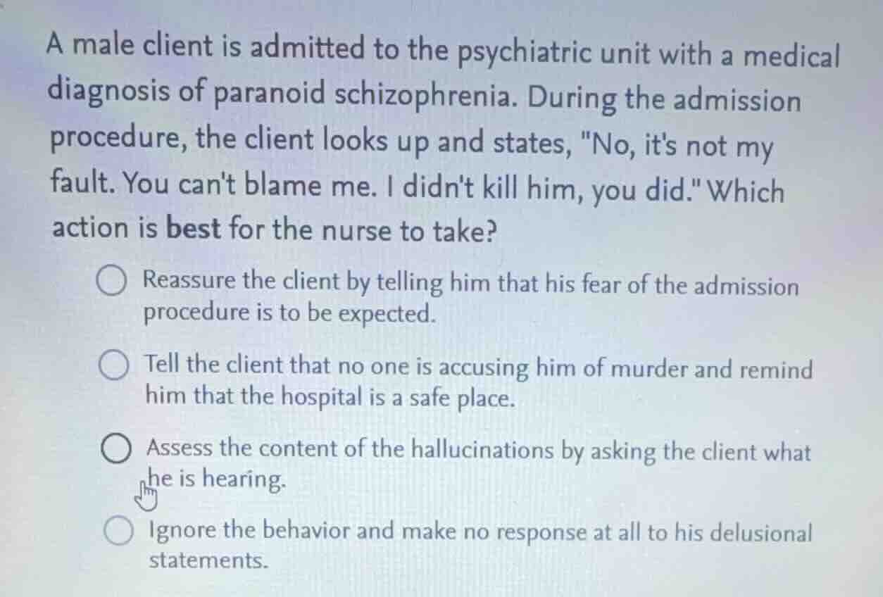 a male client is admitted to the psychiatric unit with a medical diagno…