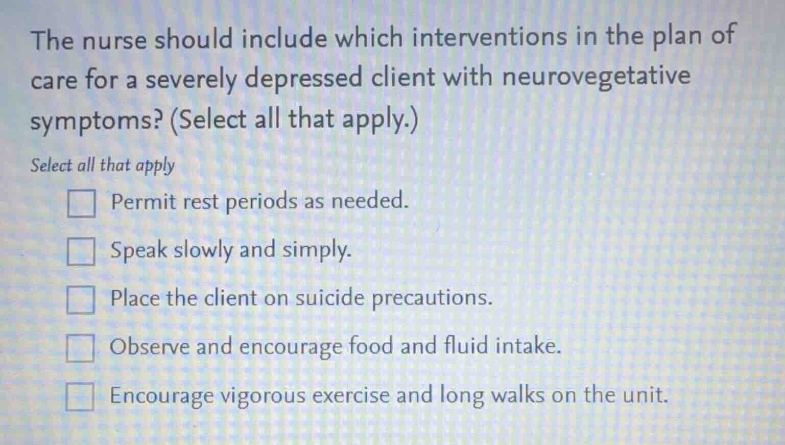 the nurse should include which interventions in the plan of care for a …