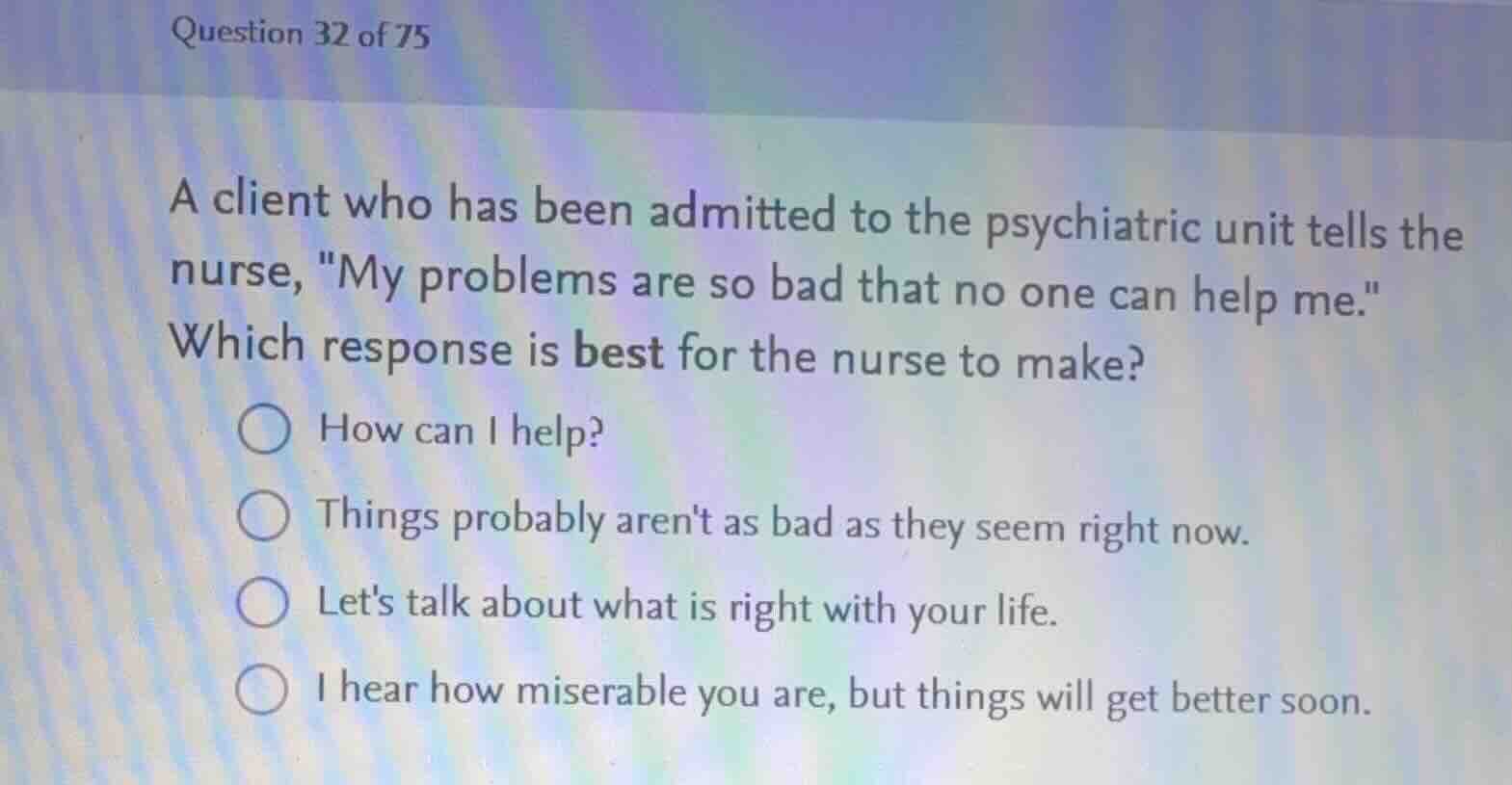 question 32 of 75 a client who has been admitted to the psychiatric uni…
