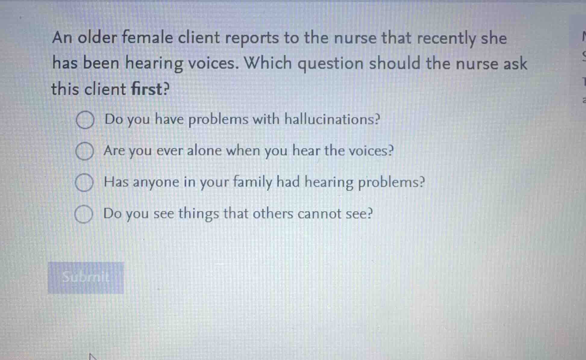 an older female client reports to the nurse that recently she has been …
