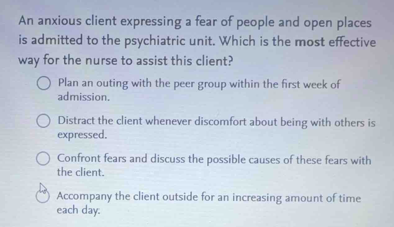 an anxious client expressing a fear of people and open places is admitt…