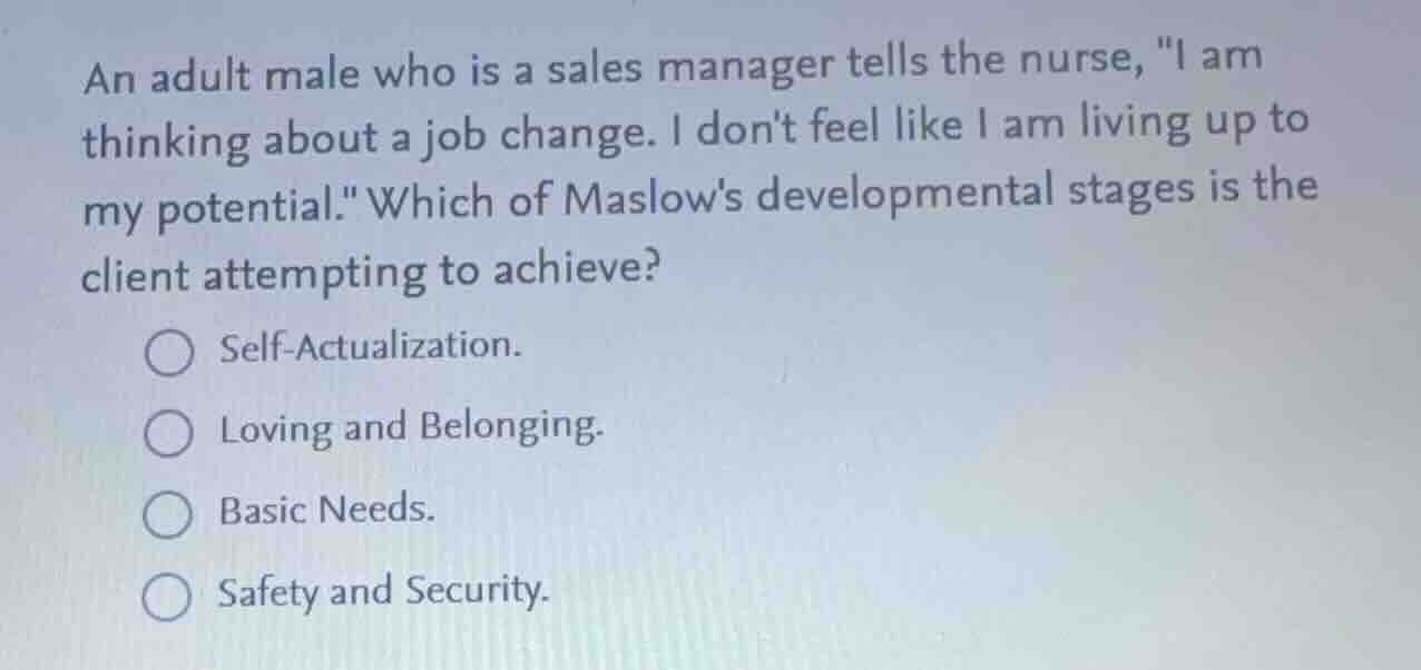 an adult male who is a sales manager tells the nurse, \i am thinking ab…