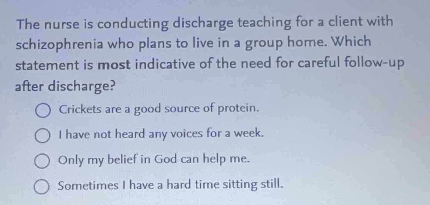 the nurse is conducting discharge teaching for a client with schizophre…