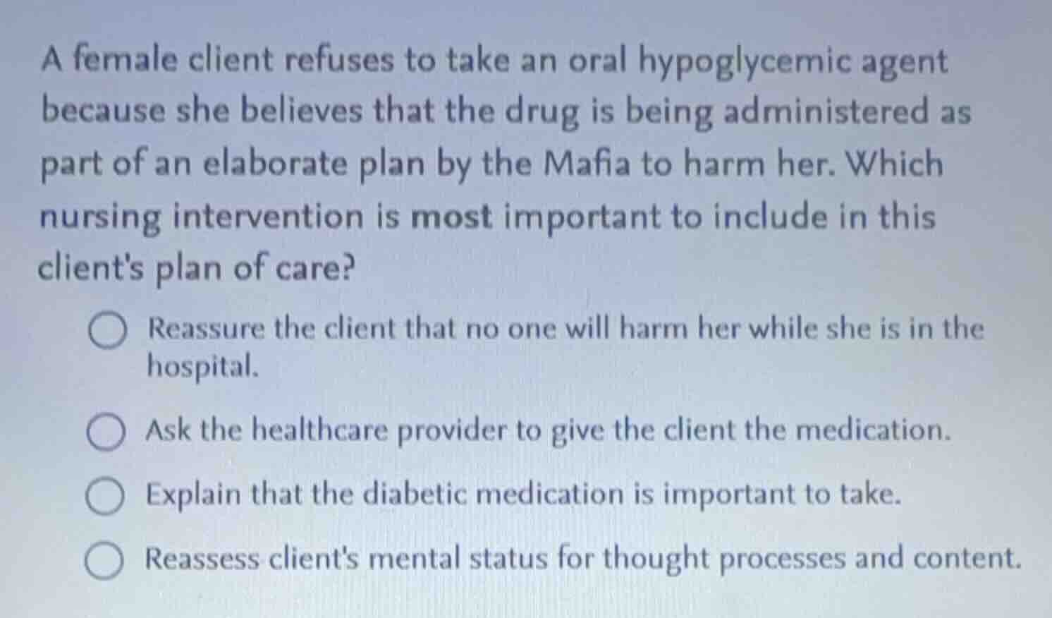 a female client refuses to take an oral hypoglycemic agent because she …