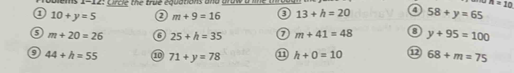 problems 1-12: circle the true equations and draw a line through the fa…