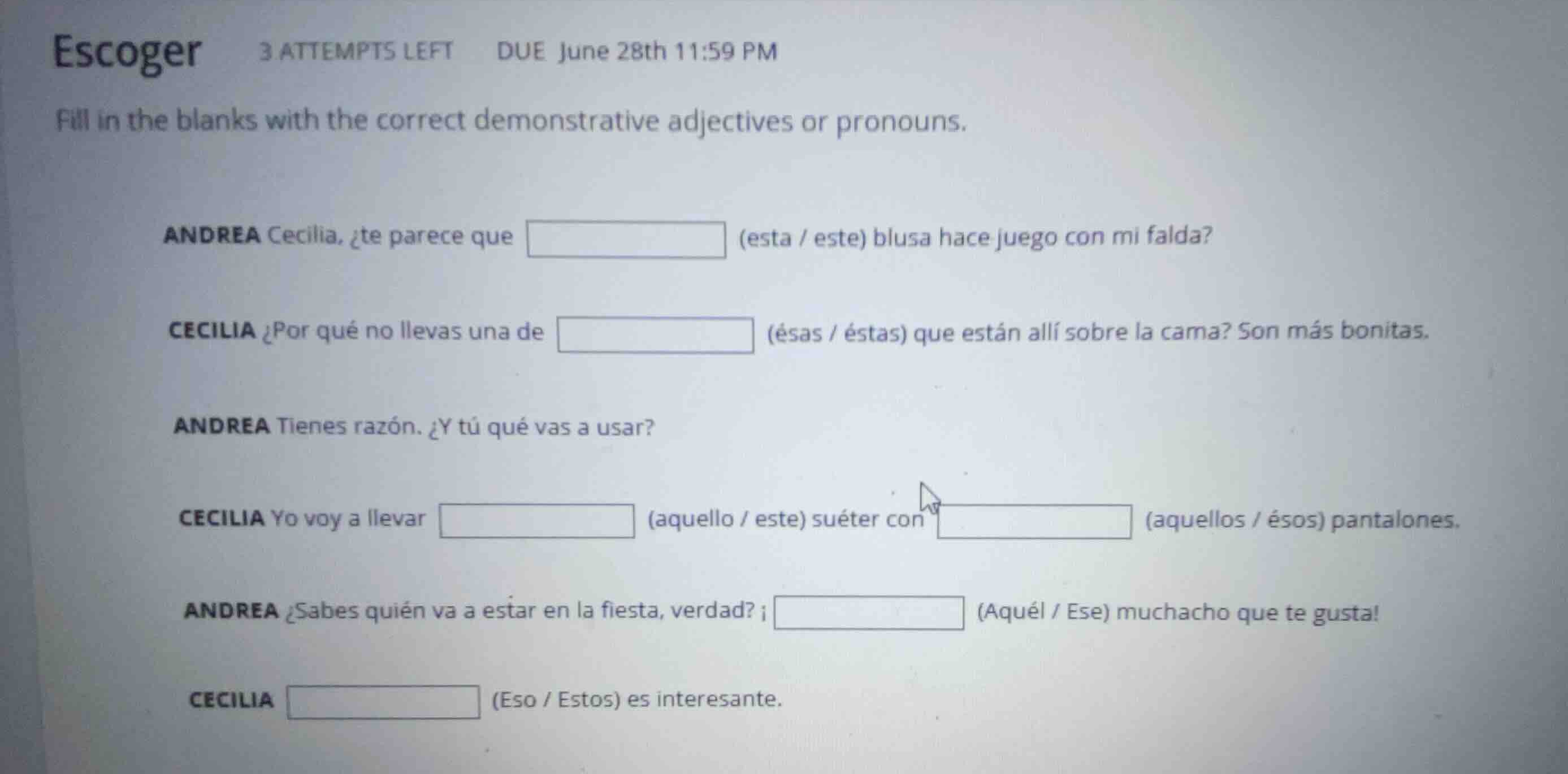 escoger 3 attempts left due june 28th 11:59 pm fill in the blanks with …