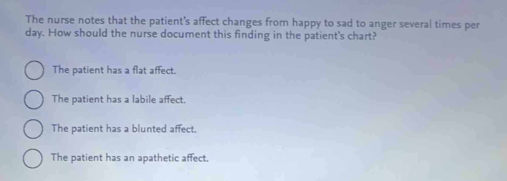 the nurse notes that the patients affect changes from happy to sad to a…