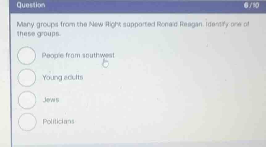 many groups from the new right supported ronald reagan. identify one of…