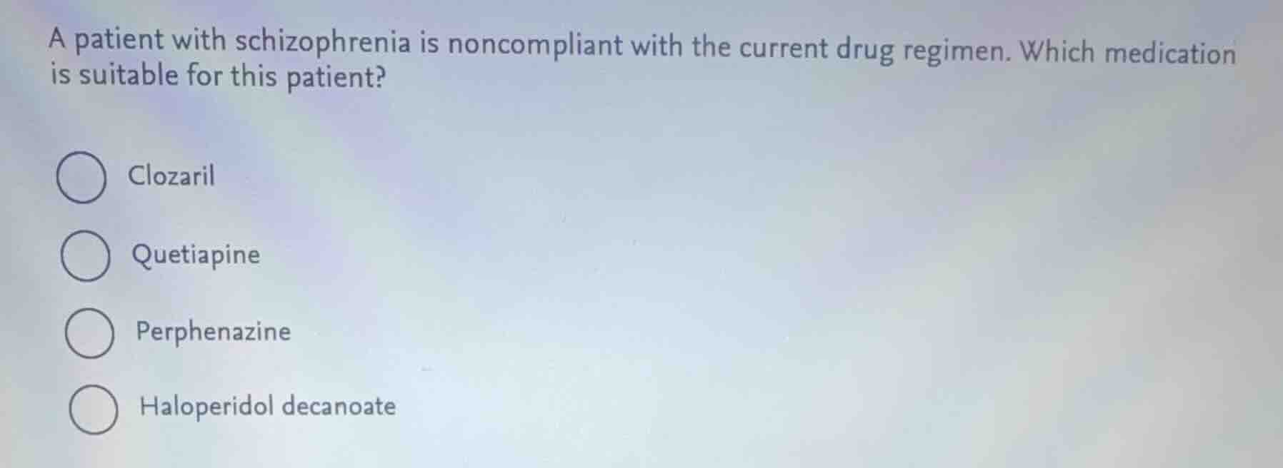 a patient with schizophrenia is noncompliant with the current drug regi…