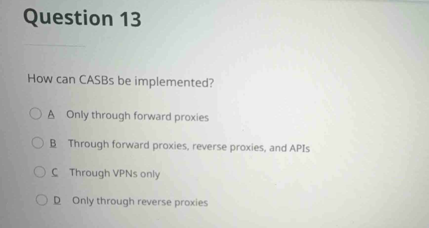 question 13 how can casbs be implemented? a only through forward proxie…