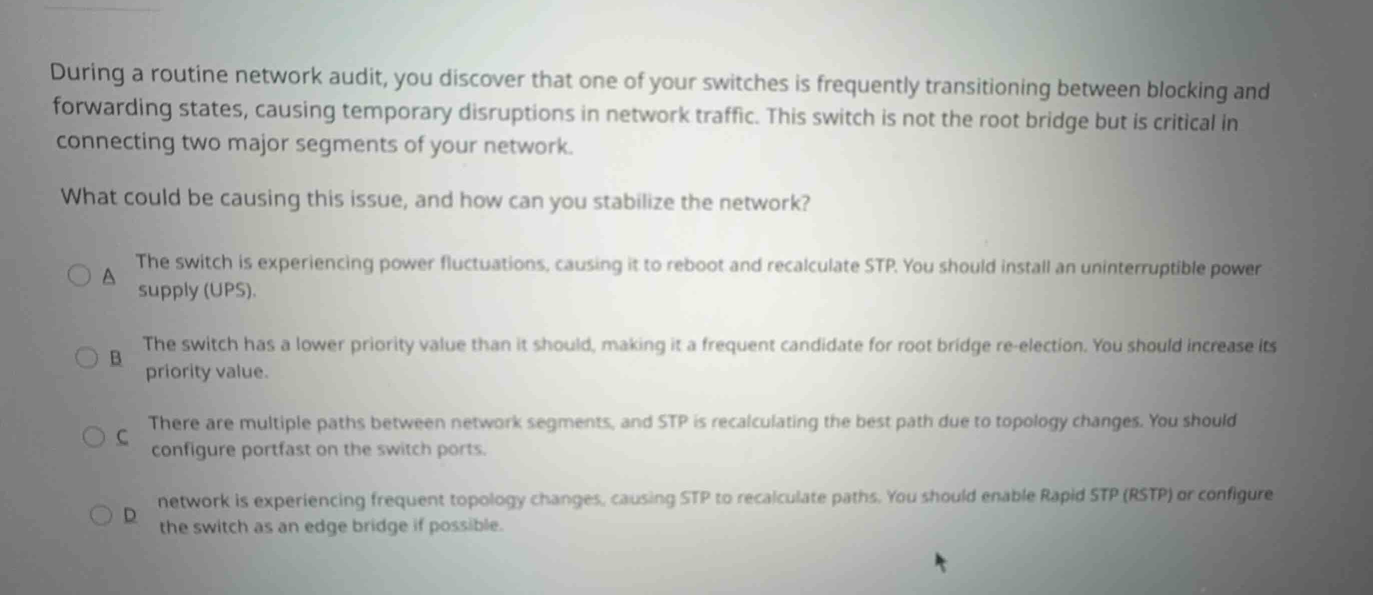 during a routine network audit, you discover that one of your switches …
