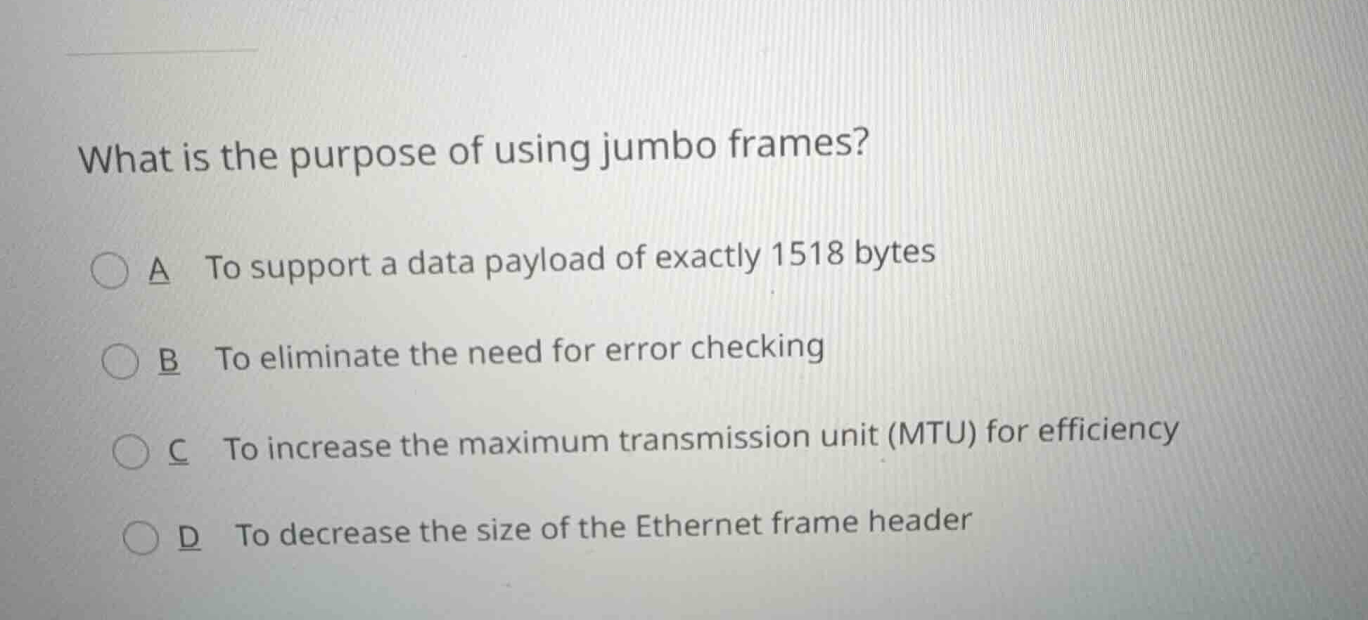 what is the purpose of using jumbo frames? a to support a data payload …
