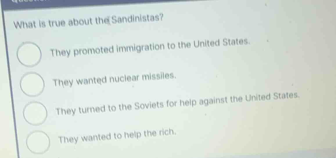what is true about the sandinistas? they promoted immigration to the un…