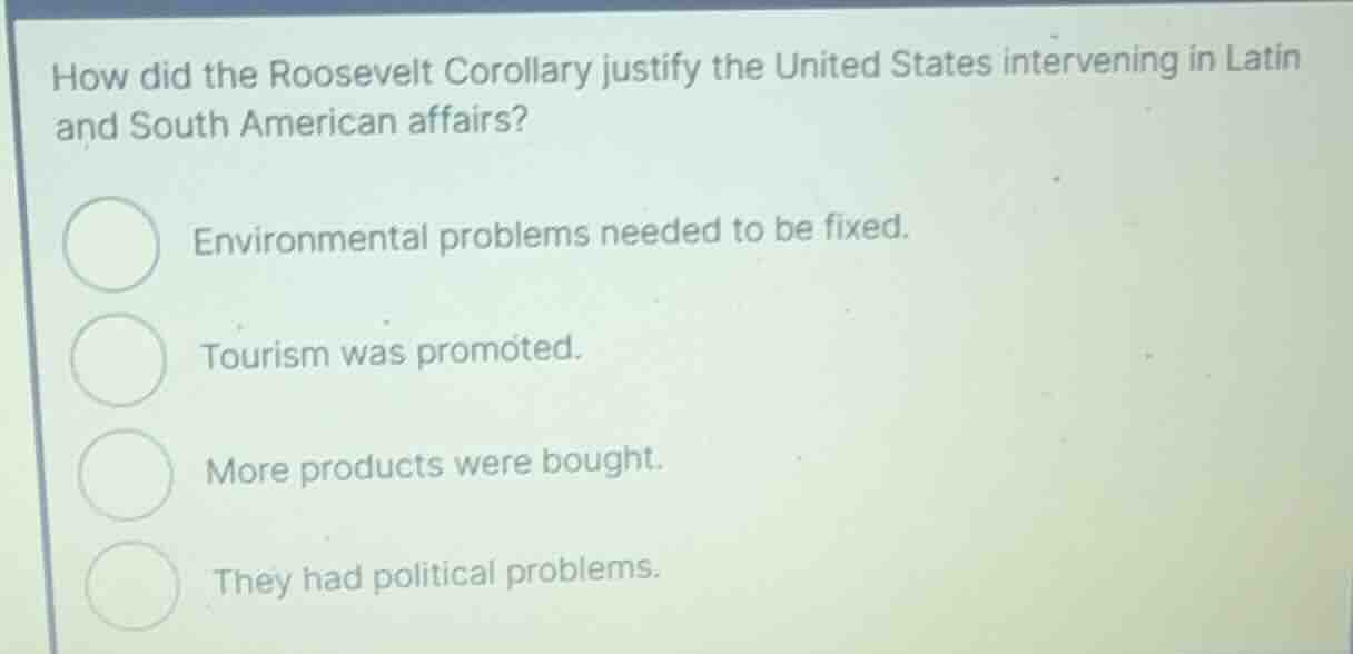 how did the roosevelt corollary justify the united states intervening i…