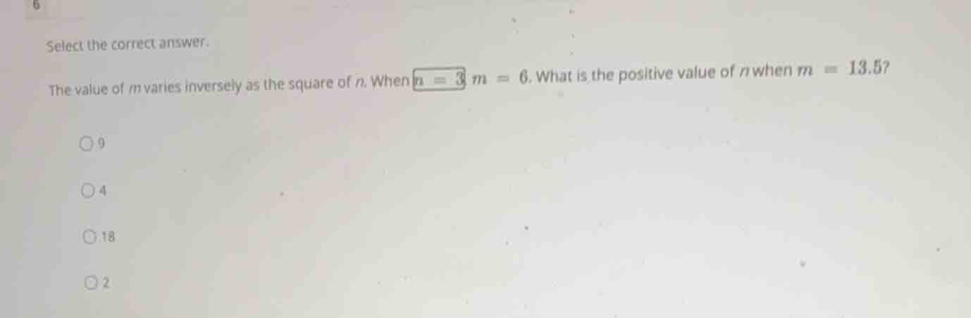 select the correct answer. the value of \\(m\\) varies inversely as the…