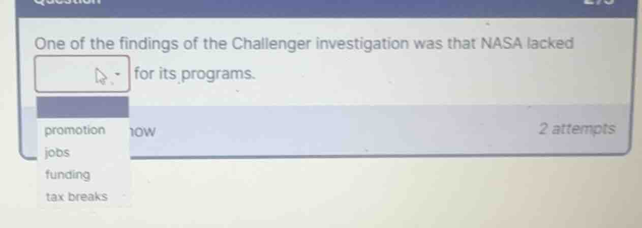 one of the findings of the challenger investigation was that nasa lacke…